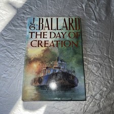 Ist Edition The Day of Creation By J. G. Ballard. Dust Cover In Lovely Condition