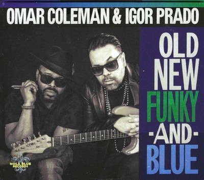 OMAR COLEMAN & IGOR PRADO - OLD NEW FUNKY AND BLUE (CD-2026) Chicago / Sao Paulo