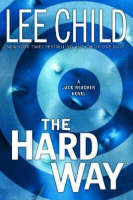 The Hard Way (Jack Reacher, No. 10) - Hardcover By Child, Lee - VERY GOOD