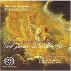 Johann Jacob Froberger - : Pour passes la mélancolie (2005)