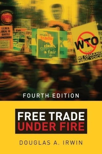 Free Trade under Fire: Fourth Edition by Douglas A. Irwin