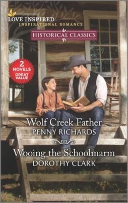 Wolf Creek Father & Wooing the Schoolmarm (Love Inspired Historical Cl - GOOD
