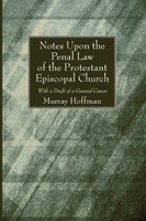 Murray Hoffman | Notes Upon The Penal Law Of The Protestant Episcopal Church