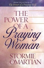The Power of a Praying Woman - Paperback By Omartian, Stormie - GOOD