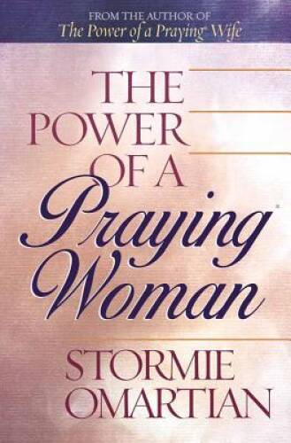 The Power of a Praying Woman - Paperback By Omartian, Stormie - GOOD