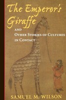 The Emperor's Giraffe And Other Stories Of Cultures In Contact Samuel M. Wilson