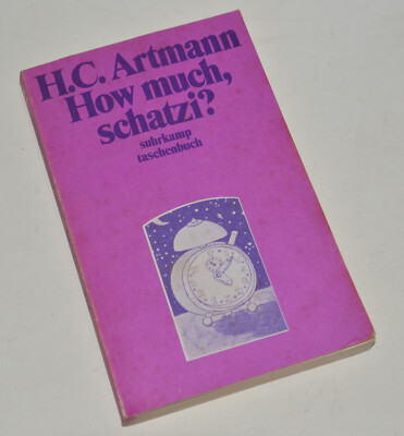 H. C. Artmann,  How much, schatzi?  - Kultbuch von 1973 suhrkamp taschenbuch