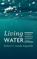 Robert P. Vande Kappelle | Living Water | Buch | Englisch (2022)