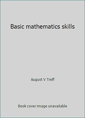 Basic mathematics skills by August V Treff