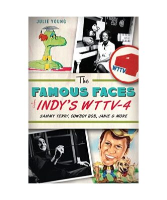 The Famous Faces of Indy's Wttv-4: Sammy Terry, Cowboy Bob, Janie and More, Juli