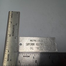VTG Installed by Superior Heating Co Ol 7831 Name Plate Badge NEW NOS