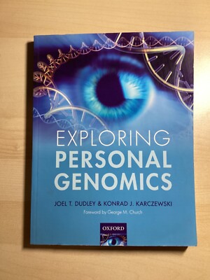 Exploring Personal Genomics by Konrad J. Karczewski and Joel T. Dudley (2013,...