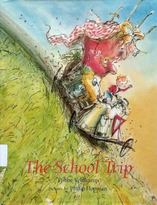 The School Trip by Tjibbe Veldkamp, Illus. by Philip Hopman / 2001 Hardcover