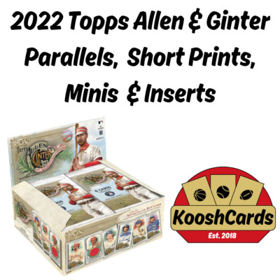 2022 Topps Allen & Ginter PARALLELS, SHORT PRINTS, MINIS & INSERTS - You Pick