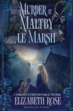 Murder at Maltby le Marsh: 3 (A Har..., Rose, Elizabeth