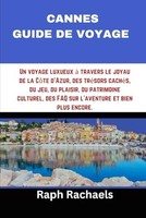 Guide De Voyage À Cannes: DéCouverte Luxueuse De La CôTe