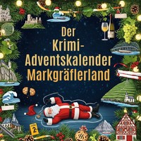 Der Krimi-Adventskalender MarkgräFlerland MordsverdäChtig In 24 Akten Werner
