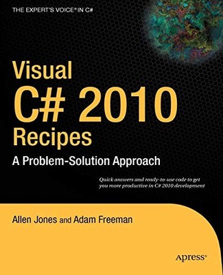 Visual C# 2010 Recipes: A Problem-Solution Approach (Expert's Vo