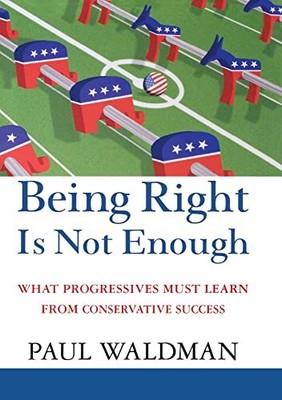Being Right Is Not Enough What - Hardcover - VERY GOOD