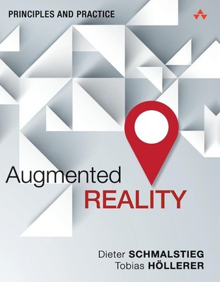 Augmented Reality: Principles and Practice (Usability) by Schmalstieg