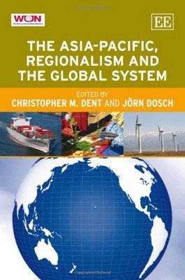 The Asia-Pacific, Regionalism and the Global System by Christopher M. Dent NEW