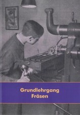 Grundlehrgang Fräsen // Einführung zum Arbeiten an der Fräsmaschine // Buch NEU!