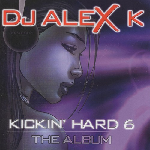 dj alex k* – kickin hard 6 - the album 2cds