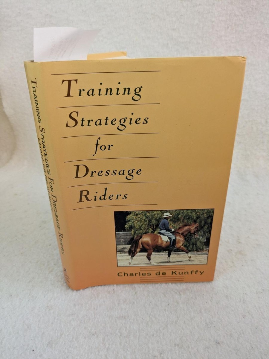 Training Strategies For Dressage Riders : De Kunffy, Charles, 1936- : Free Download, Borrow, And Streaming : Internet