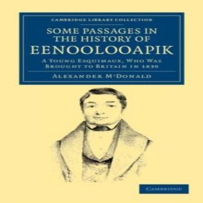 A Narrative of Some Passages in the History of Eenoolooapik Alexa