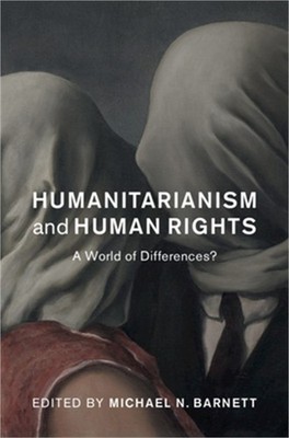 Humanitarianism and Human Rights: A World of Differences? (Paperback or Softback