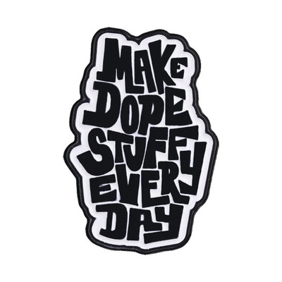 Make Dope Stuff Every Day Enamel Pins Motivational Street Style Brooch Lapel