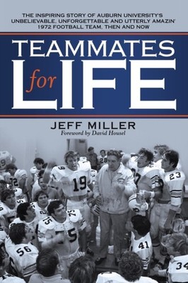 Miller - Teammates for Life  The Inspiring Story of Auburn University' - X555z