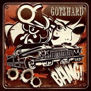 GOTTHARD - BANG  HARD ROCK-METAL-PUNK-GROUNGE