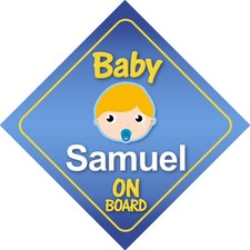 Baby Samuel On Board Car Sign *Choice of Hair Colours*