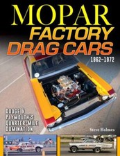 Mopar Factory Drag Cars 61-72 : Dodge and Plymouth's Quarter-Mile Domination:...