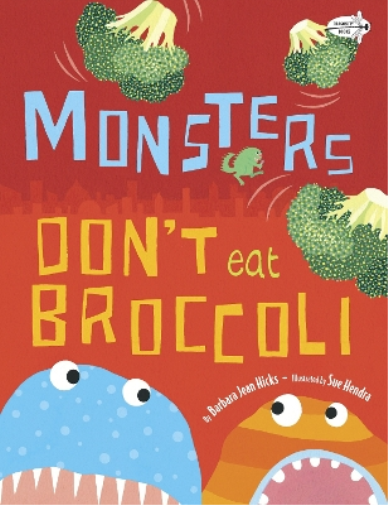Barbara Jean Hicks Monsters Don't Eat Broccoli (Tascabile)