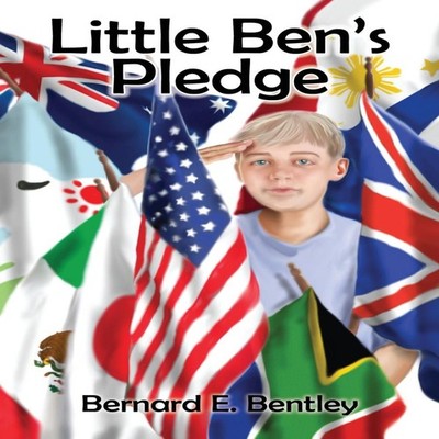Little Ben's Pledge Bernard E. Bentley Paperback Outskirts Press