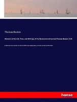 Thomas Boston | Memoirs Of The Life, Time, And Writings, Of The Reverend And...