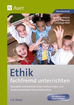 Ethik fachfremd unterrichten, Klasse 1/2 Komplett vorbereitete Unterrichtsstu...