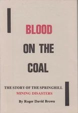 Blood On The Coal: The Story of the Springhill Mining Disaster by Roger D. Brown
