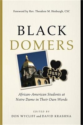 Black Domers: African-American Students at Notre Dame in Their Own Words (Hardba