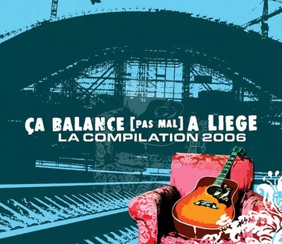 Ça Balance [Pas Mal] À Liège - La Compilation 2006, Various