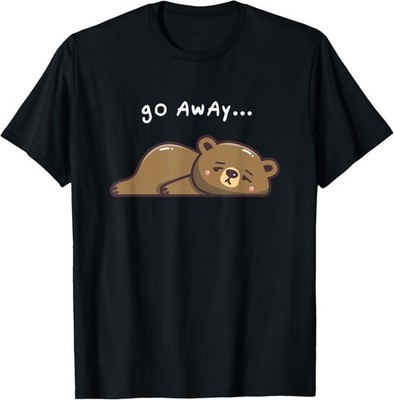 Kawaii T-Shirt Funny Lazy Bear Go Away Sarcastic Bears Shirt T-Shirt