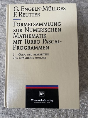 Formelsammlung zur numerischen Mathematik mit Turbo Pascal Programmen