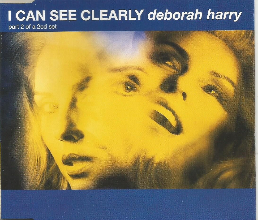Deborah Harry - I Can See Clearly part 2 1993 Chrysalis CD single