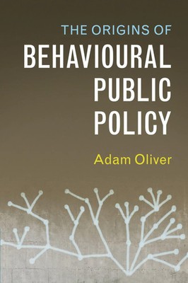 Adam Oliver | The Origins of Behavioural Public Policy | Taschenbuch | Englisch