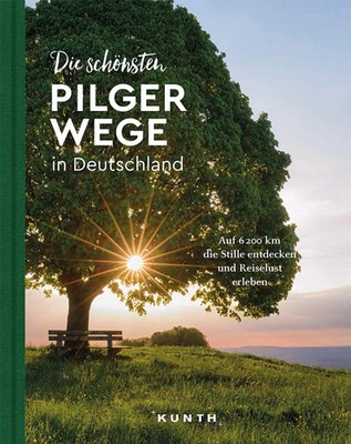 KUNTH Bildband Die schönsten Pilgerwege in Deutschland | Kapff (u. a.) | Buch