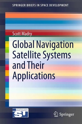 Scott Madry | Global Navigation Satellite Systems and Their Applications | Buch