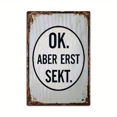 Blechschild OK -  Aber erst Sekt Vintage Retro Nostalgie Metallschild TEL4862
