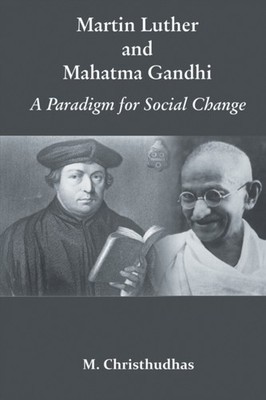 Christhudhas - Martin Luther and  Mahatma Gandhi  A Paradign of Social - X555z